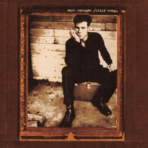 LANEGAN, MARK - FIELD SONGSMARK LANEGAN FIELD SONGS.jpg